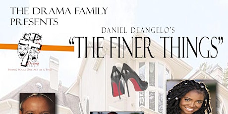 "The Finer Things" the Stage Play - Indianapolis, Indiana primary image