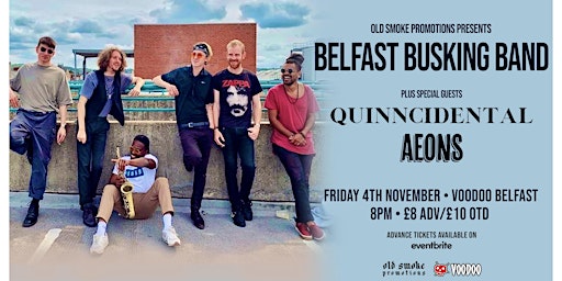 Belfast Busking Band w/ Quinncidental & Aeons • Voodoo Belfast • 04/11/22