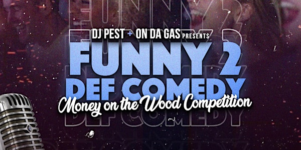 Funny 2 Def Comedy Competition