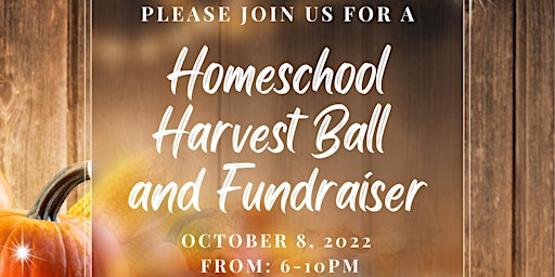 Homeschool Harvest Ball - Fundraiser