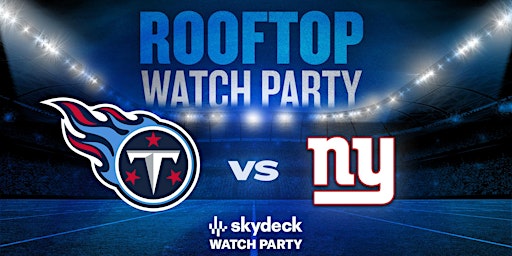 Titans vs Giants Skydeck Watch Party