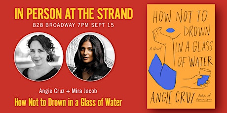 Angie Cruz + Mira Jacob: How Not to Drown in a Glass of Water