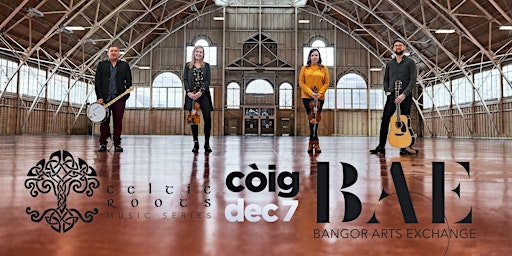 Còig presented by Celtic Roots at the Bangor Arts Exchange