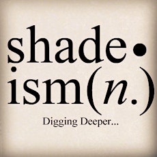 Shadeism: A screening + Discussion
