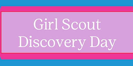 Imagen principal de Girl Scouts  Discovery Day