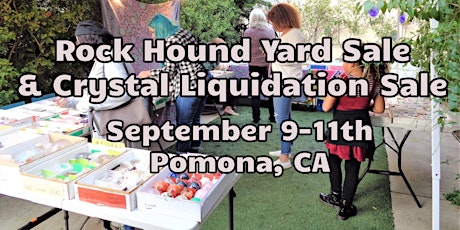 Rockhound Yard Sale + Crystal Liquidation