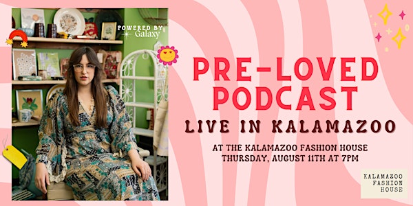 Pre-Loved Podcast LIVE in Kalamazoo!