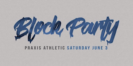 Praxis Athletic Block Party primary image