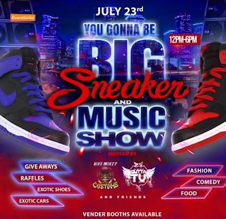 You Gone Be Big Sneaker & Music Show image