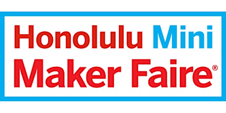 Honolulu Mini Maker Faire primary image