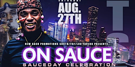ON SAUCE SAUCEDAY CELEBRATE HOSTED BY + LIVE PERFORMANCE BY SANCHO SANCY+