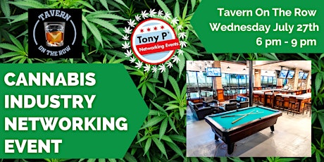 Tony P's Cannabis Industry Networking Event @ Tavern On The Row - July 27th