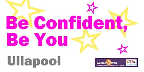 Be Confident, Be You, Ullapool, Mon 12 June primary image