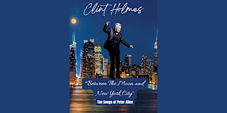 CLINT HOLMES IN BETWEEN THE MOON & NEW YORK CITY: THE SONGS OF PETER ALLEN