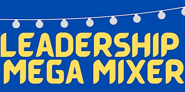 Leadership Mega Mixer