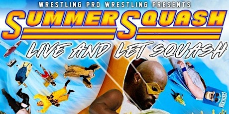 Wrestling Pro Wrestling Presents: Summer Squash