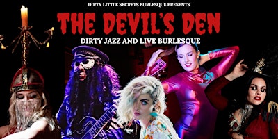 The Devil's Den, a night of  Live Dirty Jazz and Raunchy Burlesque