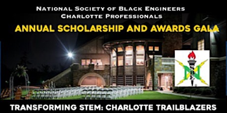 Transforming STEM: Charlotte Trailblazers. NSBE Charlotte Professionals Annual Scholarship and Awards Gala primary image