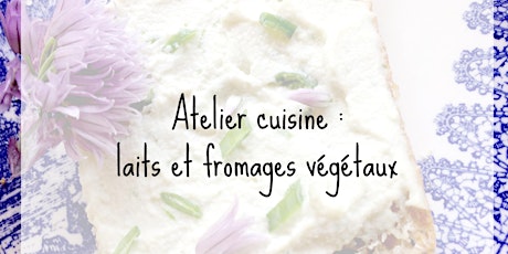 Image principale de Atelier cuisine : laits et fromages végétaux faits maison