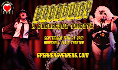 Broadway Burlesque Tribute - Double Feature Show!