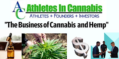 Athletes In Cannabis presents "The Business of Cannabis  and Hemp"
