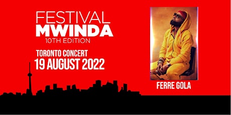 FESTIVAL MWINDA | TORONTO | FERRE GOLA