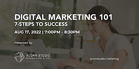 Digital Marketing 101 - 7 Steps to Success