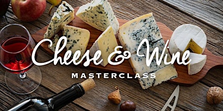 Cheese & Wine Masterclass | Sydney