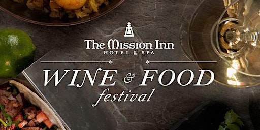 The Mission Inn Hotel & Spa Food & Wine Festival