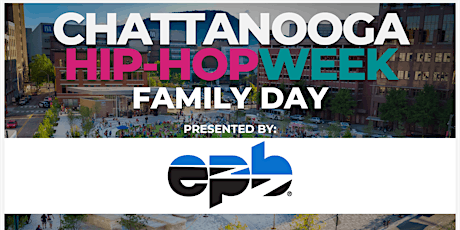 Imagem principal do evento Chattanooga Hip-Hop Week Family Day Presented by EPB