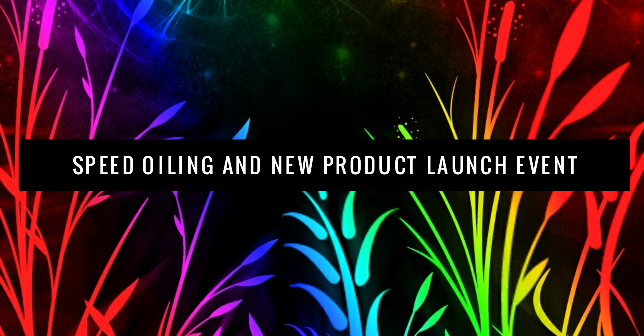 Speed Oiling and New Product Launch Event