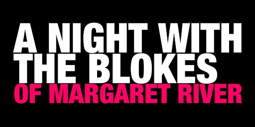 A Night With The Blokes of Margaret River