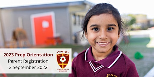 2023 Prep Orientation - Parents - St Peters Lutheran College Springfield