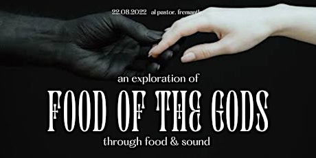 An Exploration of FOOD OF THE GODS