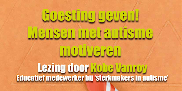Goesting geven: mensen met autisme motiveren -  Kobe Vanroy - UITVERKOCHT!