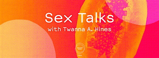 Samlingsbild för Sex Talks with Twanna A. Hines