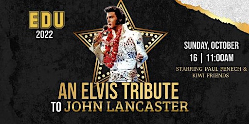 EDU 2022: An Elvis Tribute to John Lancaster!
