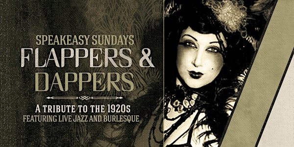 Speakeasy Sunday Presents Flappers & Dappers