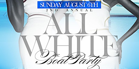 Image principale de 2nd Annual All White Boat Party II