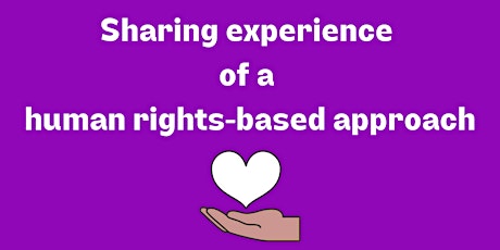 Sharing Experiences of a Human Rights-based approach: Session 2