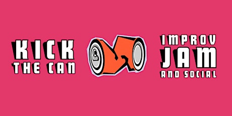 Kick the Can Improv Jam and Social