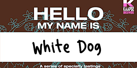 Primaire afbeelding van Hello my name is... White Dog
