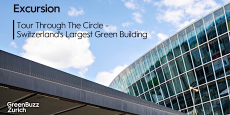 Excursion: Tour Through The Circle - Switzerland's Largest Green Building