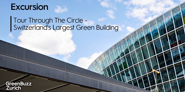 Excursion: Tour Through The Circle - Switzerland's Largest Green Building
