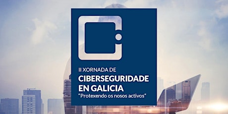 II Xornada de Ciberseguridade en Galicia