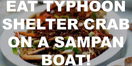 Eat Typhoon Shelter Crab on a Sampan Boat