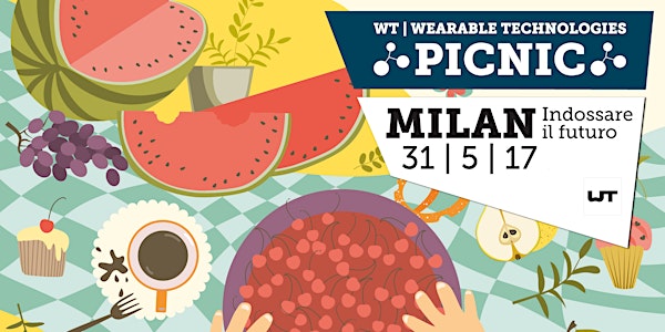 WT | Wearable Technologies Picnic 2017 Milan