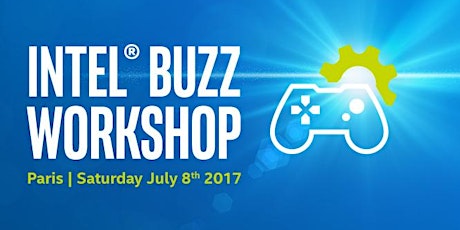 Image principale de Intel® Buzz Workshop Paris 2017