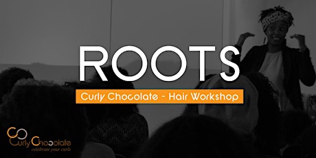 Hauptbild für Roots - Natural Hair Workshop by Curly Chocolate