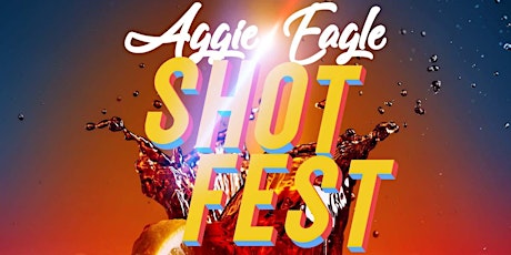 ⭐-⭐ Aggie-Eagle SHOT FEST ⭐-⭐ The Official Welcome to Charlotte